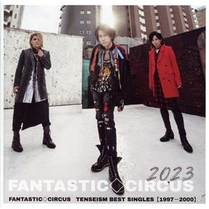 ＴＥＮＳＥＩＳＭ　ＢＥＳＴ　ＳＩＮＧＬＥＳ　【１９９７−２０００】／ＦＡＮＴＡＳＴＩＣ◇ＣＩＲＣＵＳ