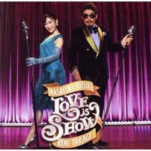 Love is Show(通常盤)/鈴木雅之/高城れに