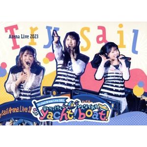 TrySail Arena Live 2023 〜会いに行くyacht！ みんなであそboat！〜(...