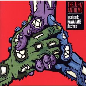 THE LAST ANTHEMS/locofrank × HAWAIIAN6 × dustbox - 最安値・価格