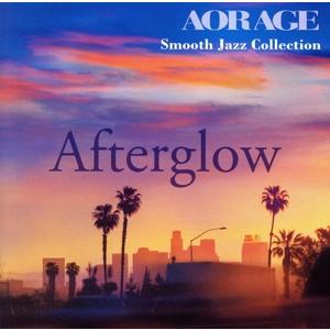 Afterglow AOR AGE Smooth Jazz Collection(タワーレコード限定盤)/(オムニバス)