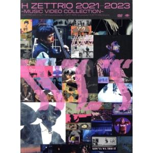 H ZETTRIO 2021-2023 〜MUSIC VIDEO COLLECTION〜/H ZETTRIOH ZETT MH