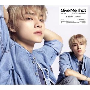 【輸入盤】Give Me That(Digipack Ver.)/WayV
