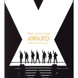 WEST. DOME TOUR AWARD 〜10th Anniversary〜(通常盤)(Blu-...