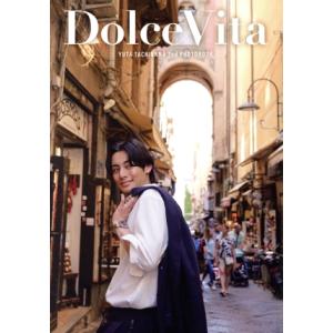 立花裕大2nd写真集 Dolce Vita YUTA TACHIBANA 2nd PHOTOBOOK/小林裕和(写真家),立花裕大(タレント)