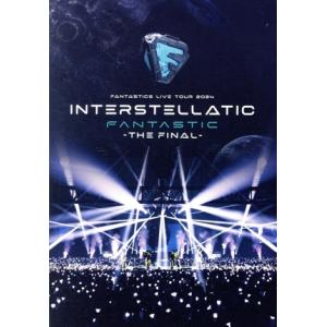 FANTASTICS LIVE TOUR 2024 “INTERSTELLATIC FANTASTI...
