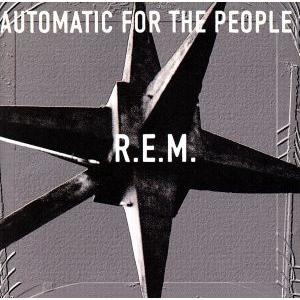 オートマチック・フォー・ザ・ピープル/R.E.M.