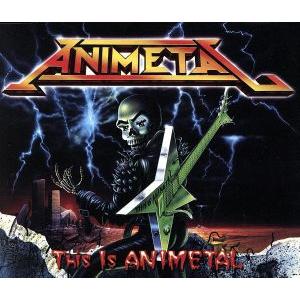 THIS IS ANIMETAL/ANIMETAL