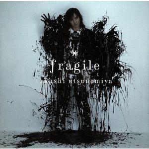 fragile/宇都宮隆(TM NETWORK)