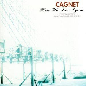 Here We Are Again/(オリジナル・サウンドトラック),CAGNET