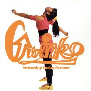 Yesterday Today Forever/GWINKO