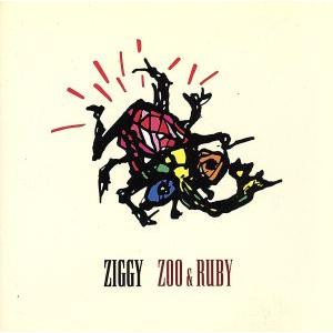ZOO&amp;RUBY/ZIGGY