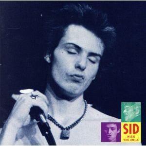 シド・ウィズ・ジ・アイドルズ/シド・ヴィシャス