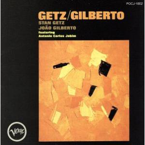 ゲッツ・ジルベルト/スタン・ゲッツ(ts),ジョアン・ジルベルト