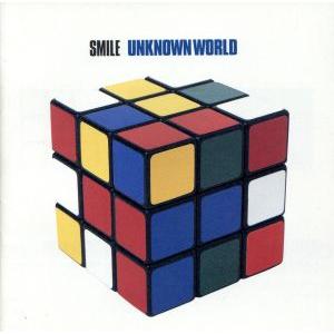 UNKNOWN WORLD/SMILE