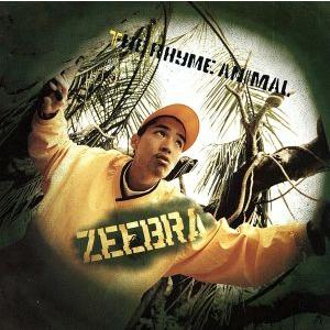 Ｔｈｅ　Ｒｈｙｍｅ　Ａｎｉｍａｌ／ＺＥＥＢＲＡ