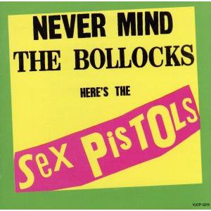 Never Mind The Bollocks(勝手にしやがれ!!)/セックス・ピストルズ