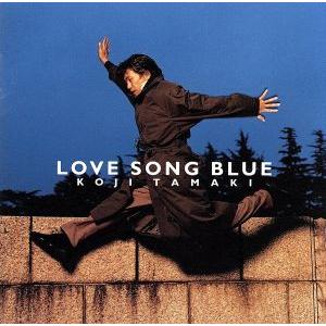 LOVE SONG BLUE/玉置浩二