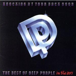 ノッキン・アット・ユア・バック・ドア〜ベスト・オブ・ディープ・パープルin80’/ディープ・パープル