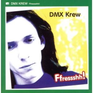 DMX KREW／フレェーッシュ