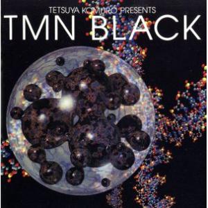 TETSUYA KOMURO PRESENTS TMN BLACK/TM NETWORK