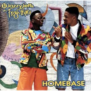 D．J．ジャズ ジェフ＆ザ フレッシュ プリンス／ホームベース