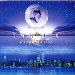 Dream Tactix/TWO-MIX