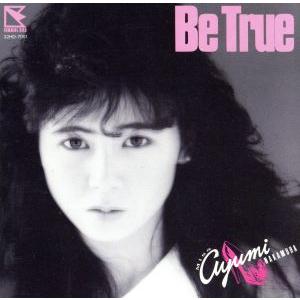 Ｂｅ　Ｔｒｕｅ／中村あゆみ