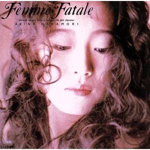 Ｆｅｍｍｅ　Ｆａｔａｌｅ／中森明菜