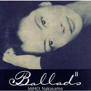 Ballads II/中山美穂
