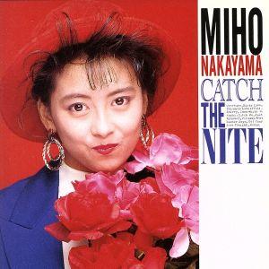 CATCH THE NITE/中山美穂