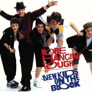 モア・ハンギン・タフ/ニュー・キッズ・オン・ザ・ブロック
