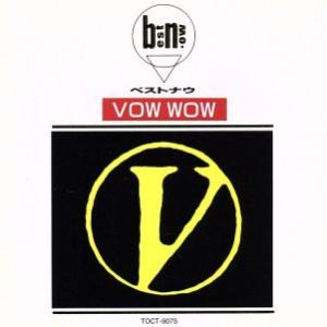 ベスト・ナウ/BOWWOW/VOW WOW　