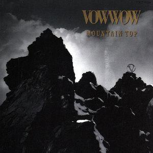MOUNTAIN TOP/BOWWOW/VOW WOW