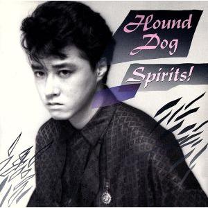 スピリッツ/HOUND DOG
