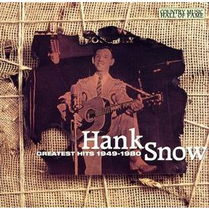 グレイト・カントリー・ヒッツ’49〜80/ハンク・スノウ　