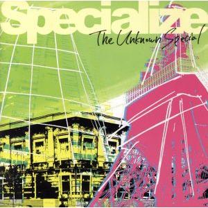 The Unknown Special/Specialize