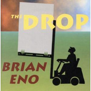 ザ・ドロップ/ブライアン・イーノ