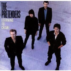 ラーニング・トゥ・クロール/ザ・プリテンダーズ