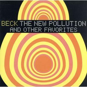 The New Pollution And Other Favorites/ベック