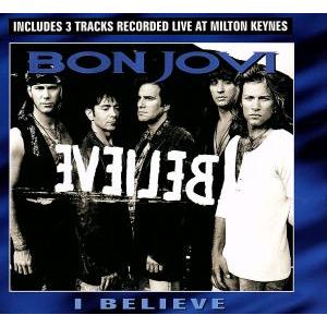 アイ・ビリーヴ(ボブ・クリアマウンテン・ミックス)/ボン・ジョヴィ