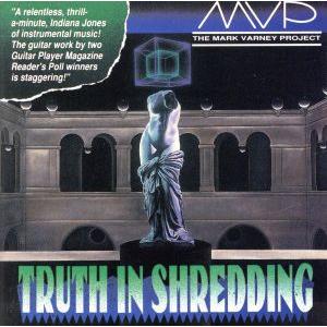 トゥルース・イン・シュレッディング/MVP(ザ・マーク・ヴァーニー・プロジェクト)　
