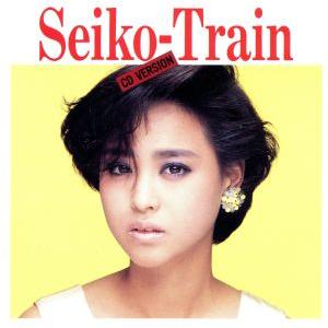 ＳＥＩＫＯ−ＴＲＡＩＮ／松田聖子