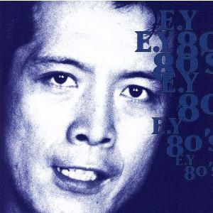E.Y 80s/矢沢永吉