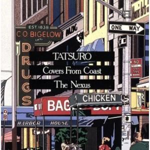 TATSURO COVERS FROM COAST/NEXUS