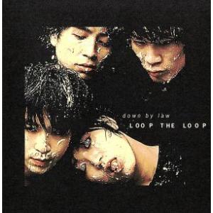 down by law/LOOP THE LOOP