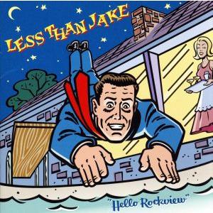 ハロー・ロックヴュー/レス・ザン・ジェイク