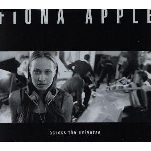 アクロス・ザ・ユニヴァース/フィオナ・アップル　