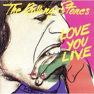 ラヴ・ユー・ライヴ/ザ・ローリング・ストーンズ