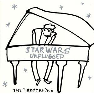 スター・ウォーズ・アンプラグド/ザ・トロッター・トリオ